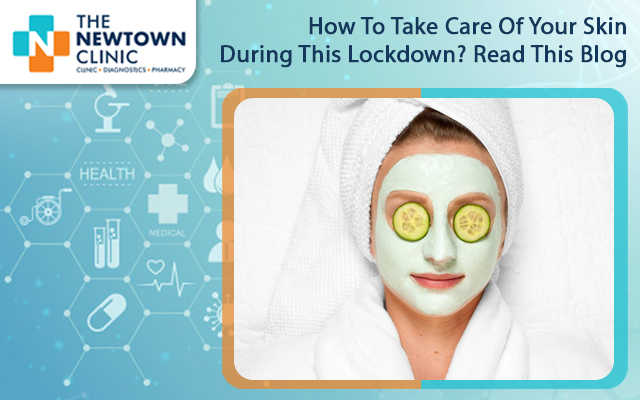 How To Take Care Of Your Skin During This Lockdown?